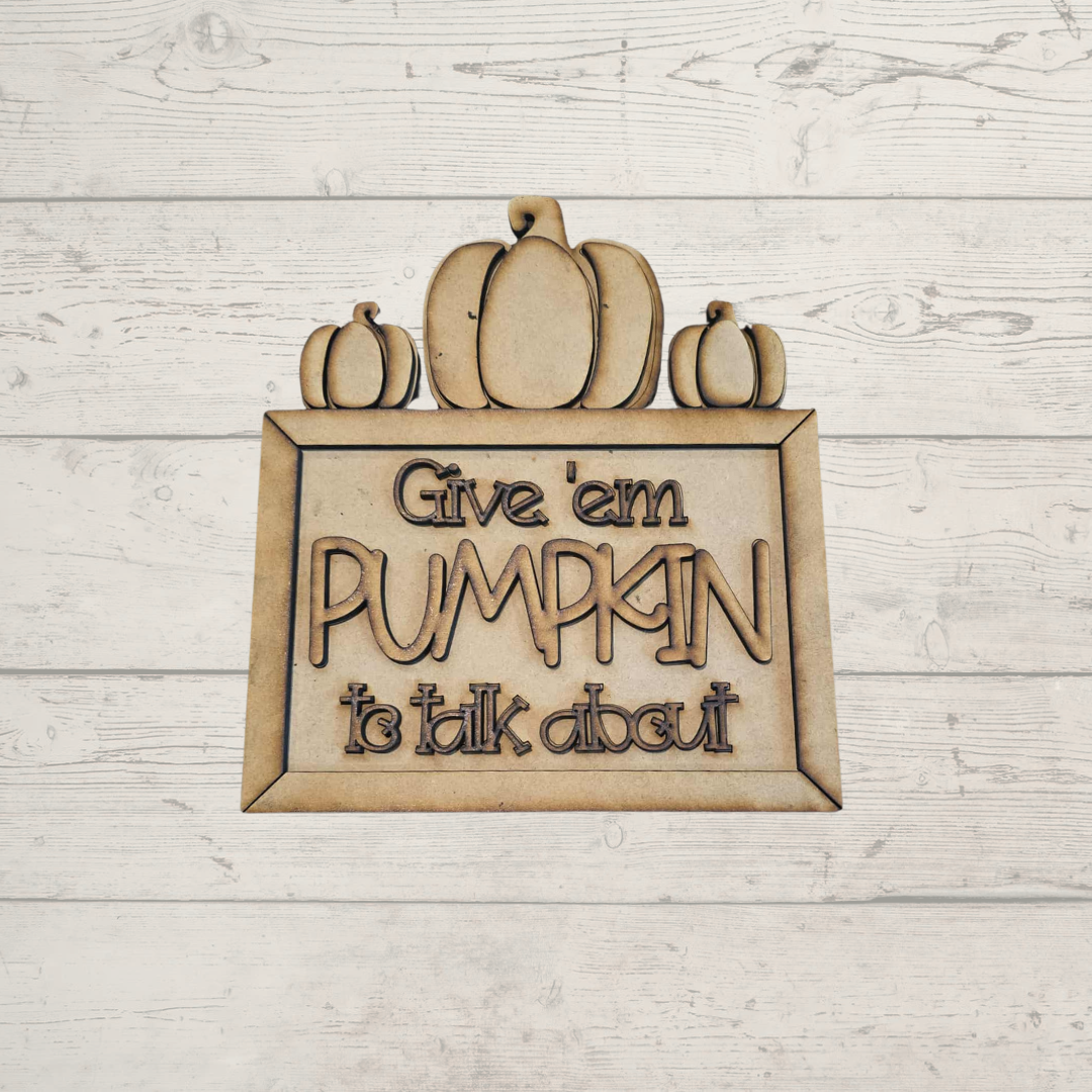 Give Em Pumpkins Sign Kit