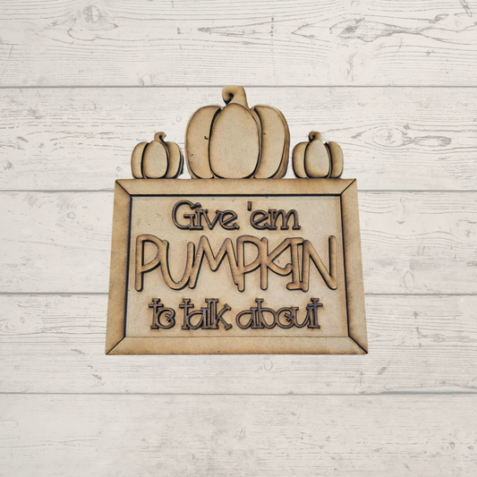 Give Em Pumpkins Sign Kit